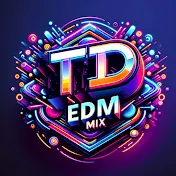 TD EDM MIX