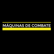 MÁQUINAS DE COMBATE