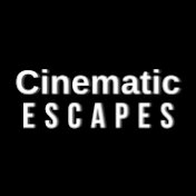 Cinematic Escapes