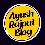 Ayush Rajput Blog