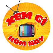 XEM GÌ HÔM NAY