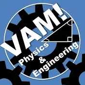 VAM! Physics & Engineering