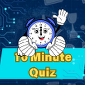 10 Minute Quiz