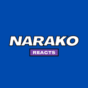 Narako Reacts