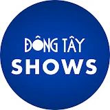 Dong Tay Shows