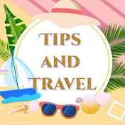 Tips and Travel