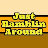 Just Ramblin' Around