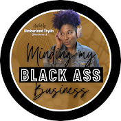 Minding My Black Ass Business