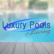 Luxury Pools and Living