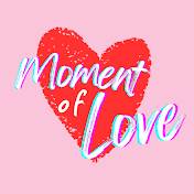 Moments of Love