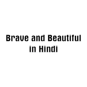 Brave and Beautiful in Hindi - Cesur ve Güzel