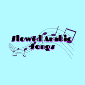 Slowed Arabic Songs