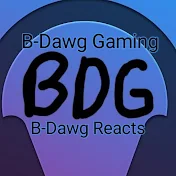 B-Dawg Gaming / B-Dawg Reacts