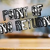 POINT OF NO RETURN