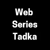 Web Series Tadka