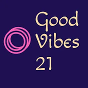 Good Vibes 21