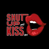 Shut Up & Kiss Me!