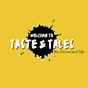 Taste & Tales: Our International Life
