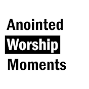 Anointed Worship Moments