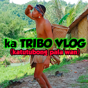 ka TRIBO VLOG (katutubong pala'wan)