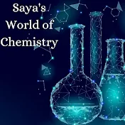 Saya's World of Chemistry