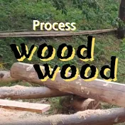 wood wood Process