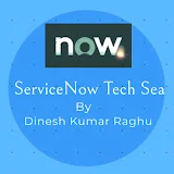 ServiceNow Tech Sea by Dinesh Kumar Raghu