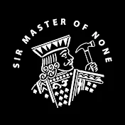 SIR MASTER OF NONE