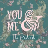 You Me and The Podcast