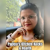 Papiya's Kitchen Hacks & Health