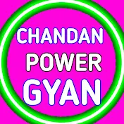 CHANDAN POWER GYAN