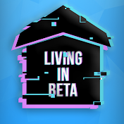 Living in Beta