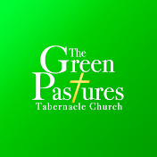Green Pastures Tabernacle
