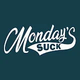 Monday's Suck