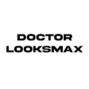 Doctor Looksmax