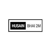 Husain Bhai 2M