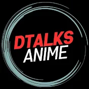 DTalks Anime