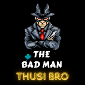 Bad Man : [ Thusi Bro]