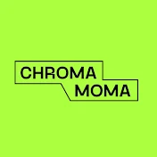 Chroma Moma