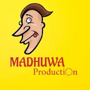 Madhuwa production