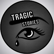 Tragic Stories