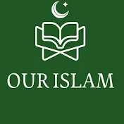 OUR ISLAM