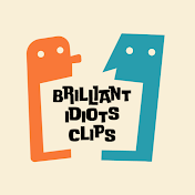 Brilliant Idiots Clips