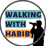 Walking With Habib