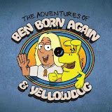 The Adventures of Ben Born Again & YellowDog