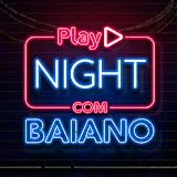 Play Night com Baiano