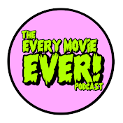 Every Movie Ever Podcast