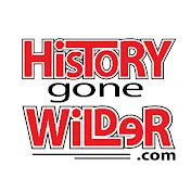 History Gone Wilder | Have History Will Travel