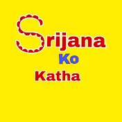 Srijana Ko Katha