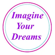 Imagine Your Dreams